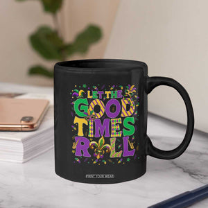 Mardi Gras Let The Good Times Roll Coffee Mug Funny Carnival TS11 Print Your Wear