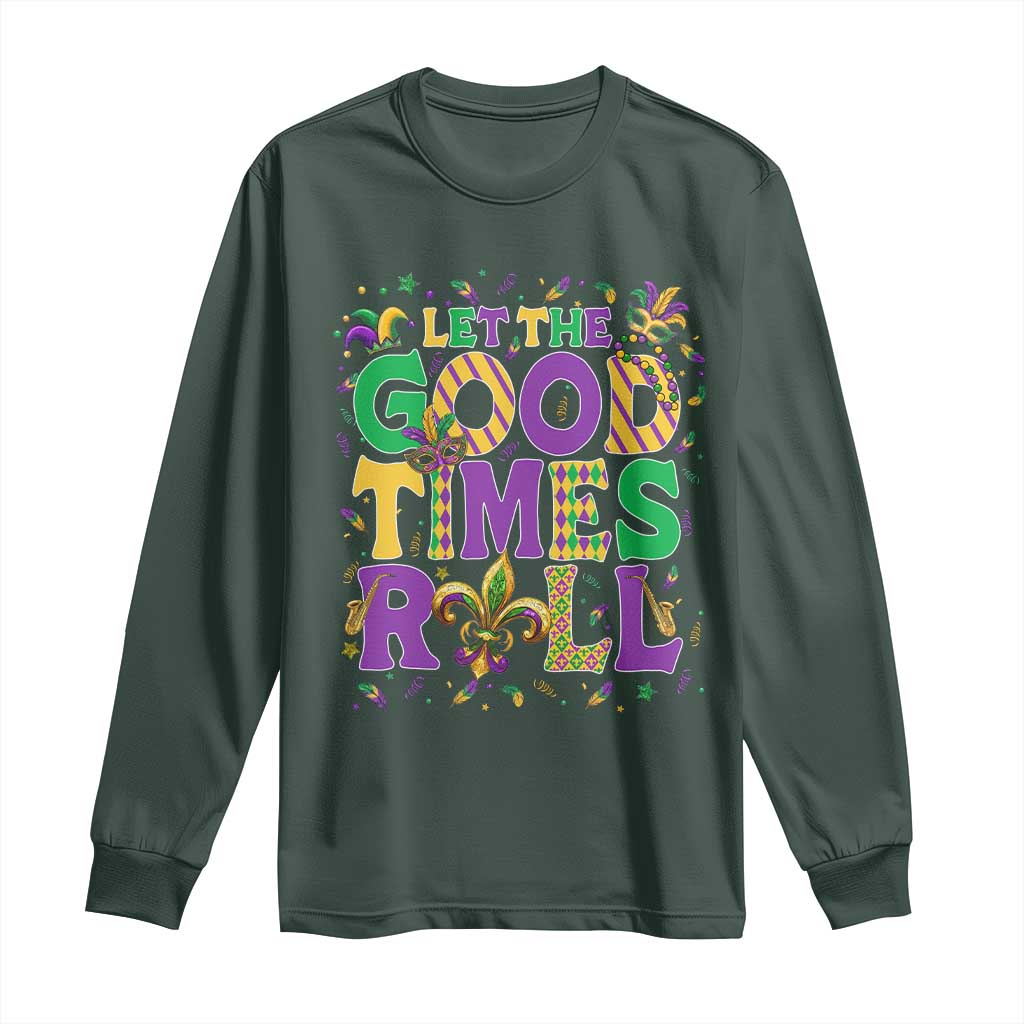 Mardi Gras Let The Good Times Roll Long Sleeve Shirt Funny Carnival TS11 Dark Forest Green Print Your Wear