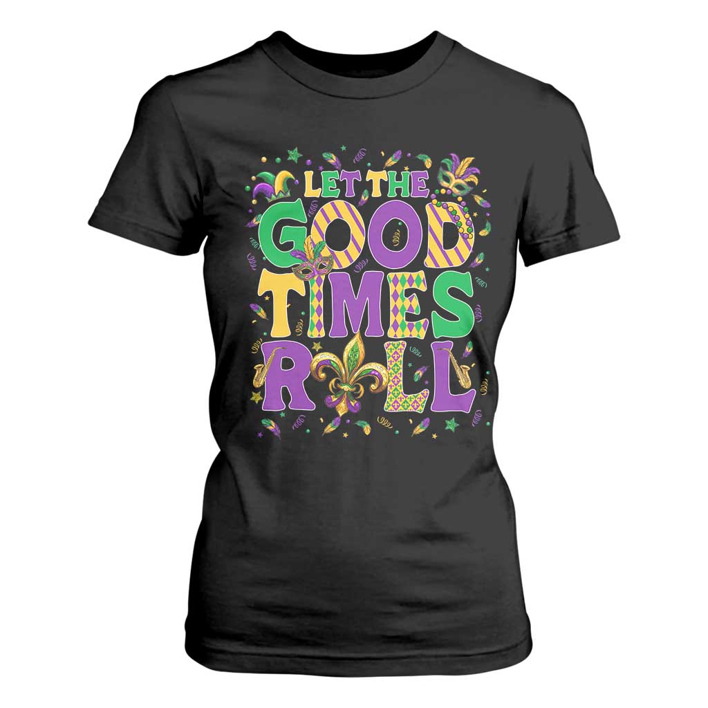 Mardi Gras Let The Good Times Roll T Shirt For Women Funny Carnival TS11 Black Print Your Wear