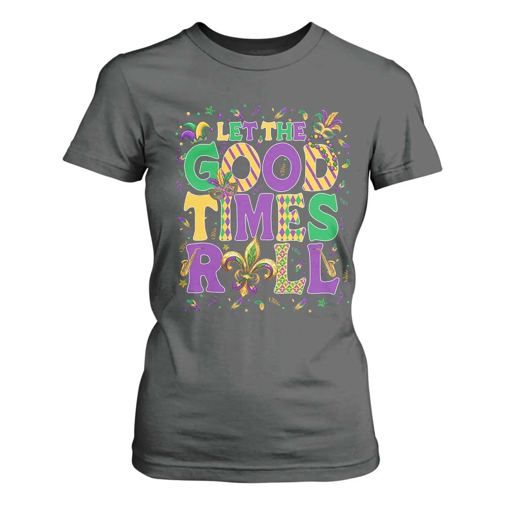 Mardi Gras Let The Good Times Roll T Shirt For Women Funny Carnival TS11 Dark Heather Print Your Wear