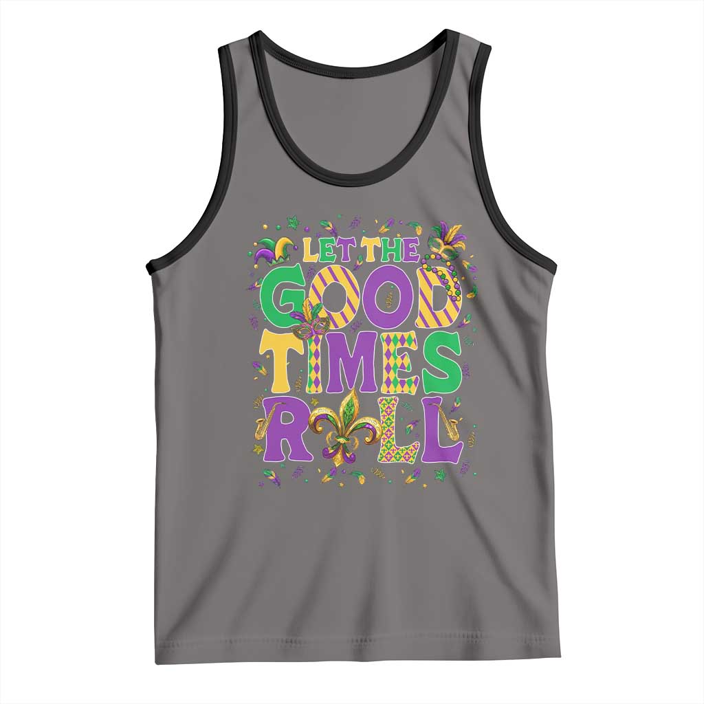 Mardi Gras Let The Good Times Roll Tank Top Funny Carnival TS11 Deep Heather Black Print Your Wear