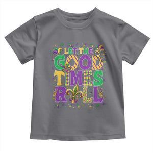 Mardi Gras Let The Good Times Roll Toddler T Shirt Funny Carnival TS11 Charcoal Print Your Wear