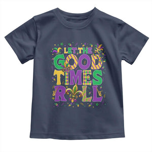 Mardi Gras Let The Good Times Roll Toddler T Shirt Funny Carnival TS11 Navy Print Your Wear