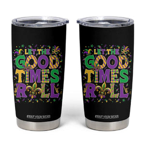 Mardi Gras Let The Good Times Roll Tumbler Cup Funny Carnival TS11 Black Print Your Wear
