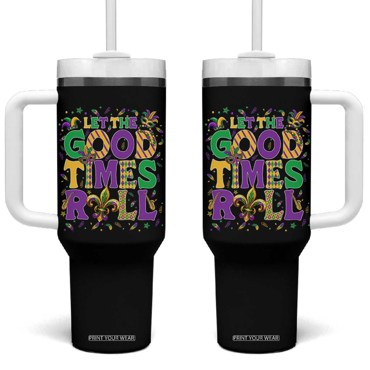 Mardi Gras Let The Good Times Roll Tumbler With Handle Funny Carnival TS11 One Size: 40 oz Black Print Your Wear