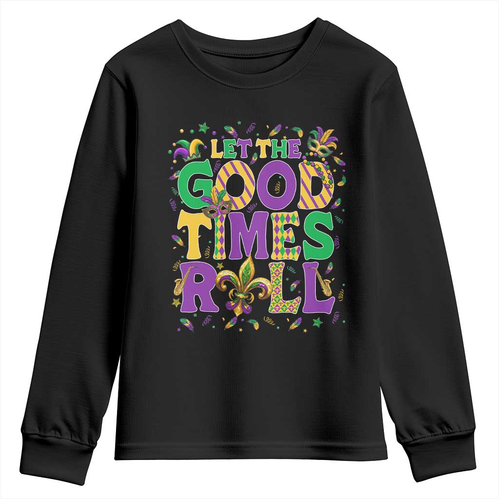 Mardi Gras Let The Good Times Roll Youth Sweatshirt Funny Carnival TS11 Black Print Your Wear