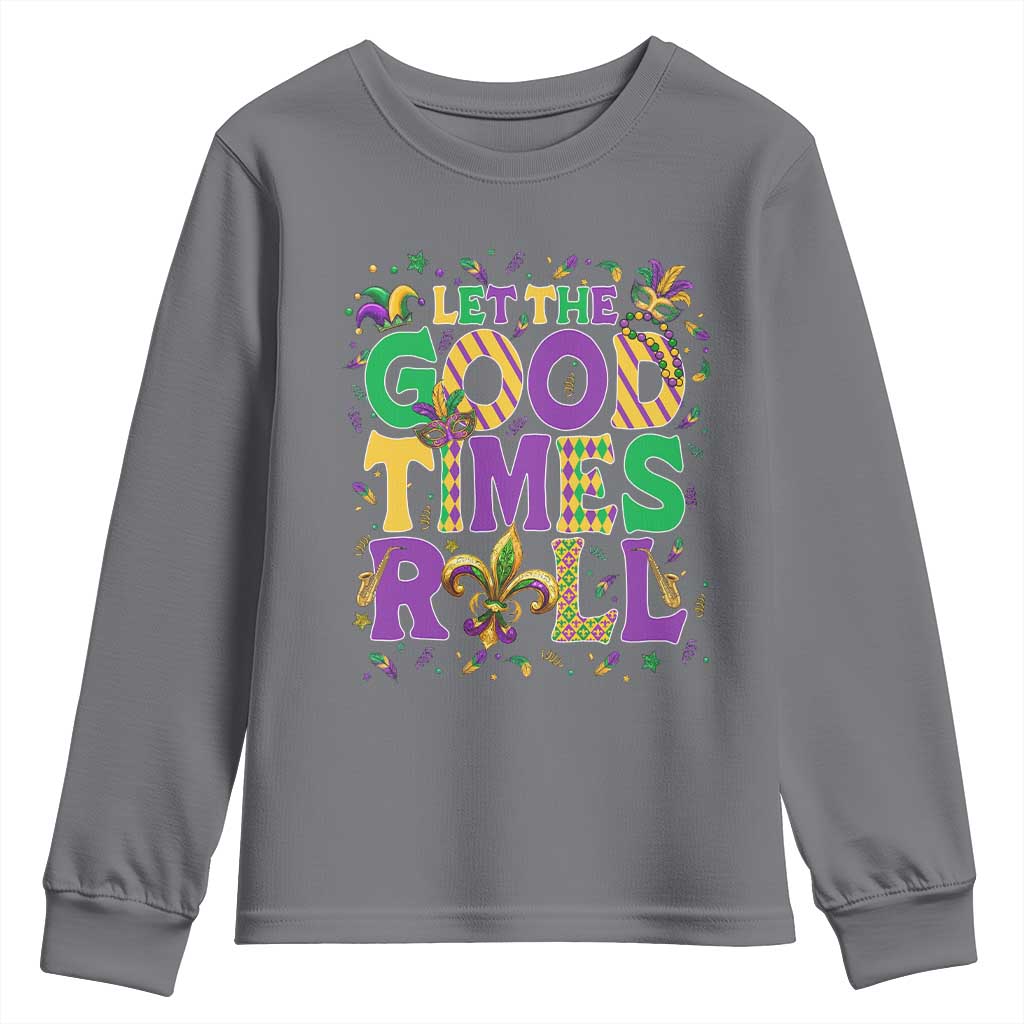 Mardi Gras Let The Good Times Roll Youth Sweatshirt Funny Carnival TS11 Charcoal Print Your Wear