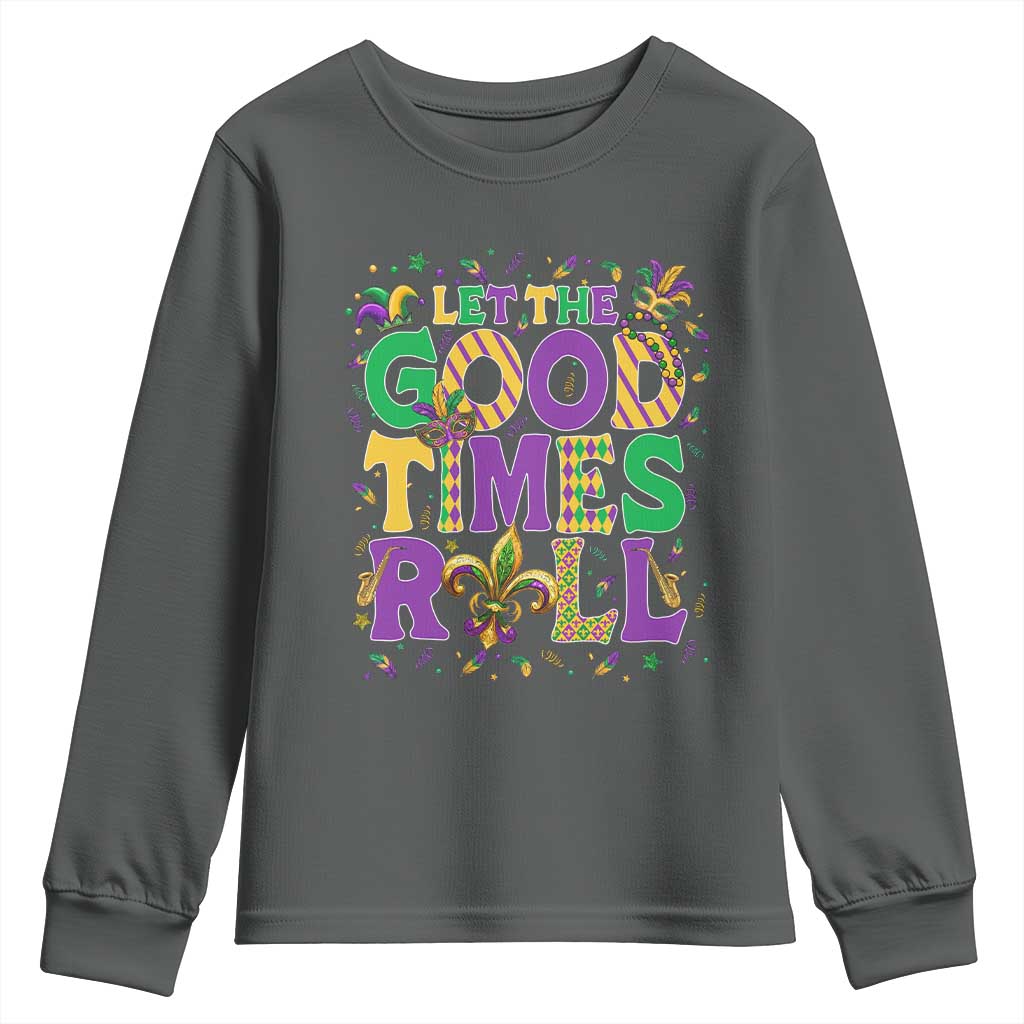 Mardi Gras Let The Good Times Roll Youth Sweatshirt Funny Carnival TS11 Dark Heather Print Your Wear