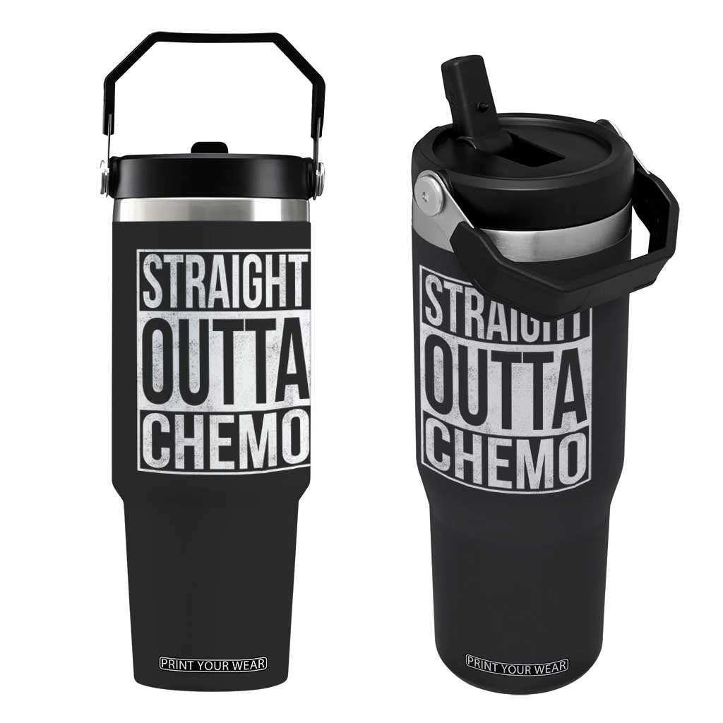 Straight Outta Chemo Flip Straw Tumbler Funny Battle Cancer Gift TS11 One Size: 30 oz Black Print Your Wear