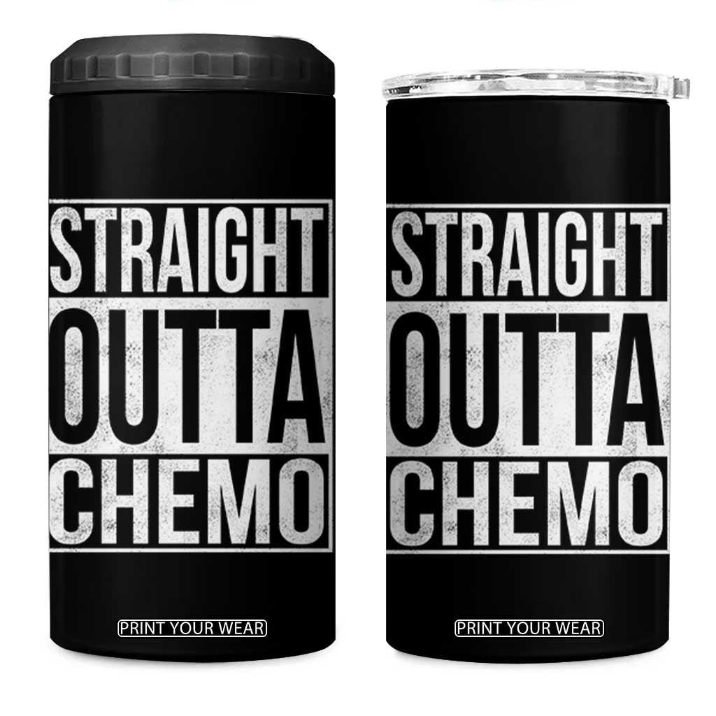 Straight Outta Chemo 4 in 1 Can Cooler Tumbler Funny Battle Cancer Gift TS11 One Size: 16 oz Black Print Your Wear