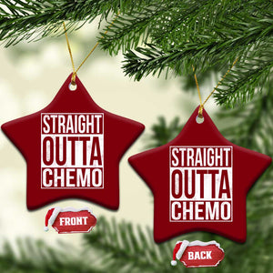 Straight Outta Chemo Ceramic Ornament Funny Battle Cancer Gift TS11 Print Your Wear