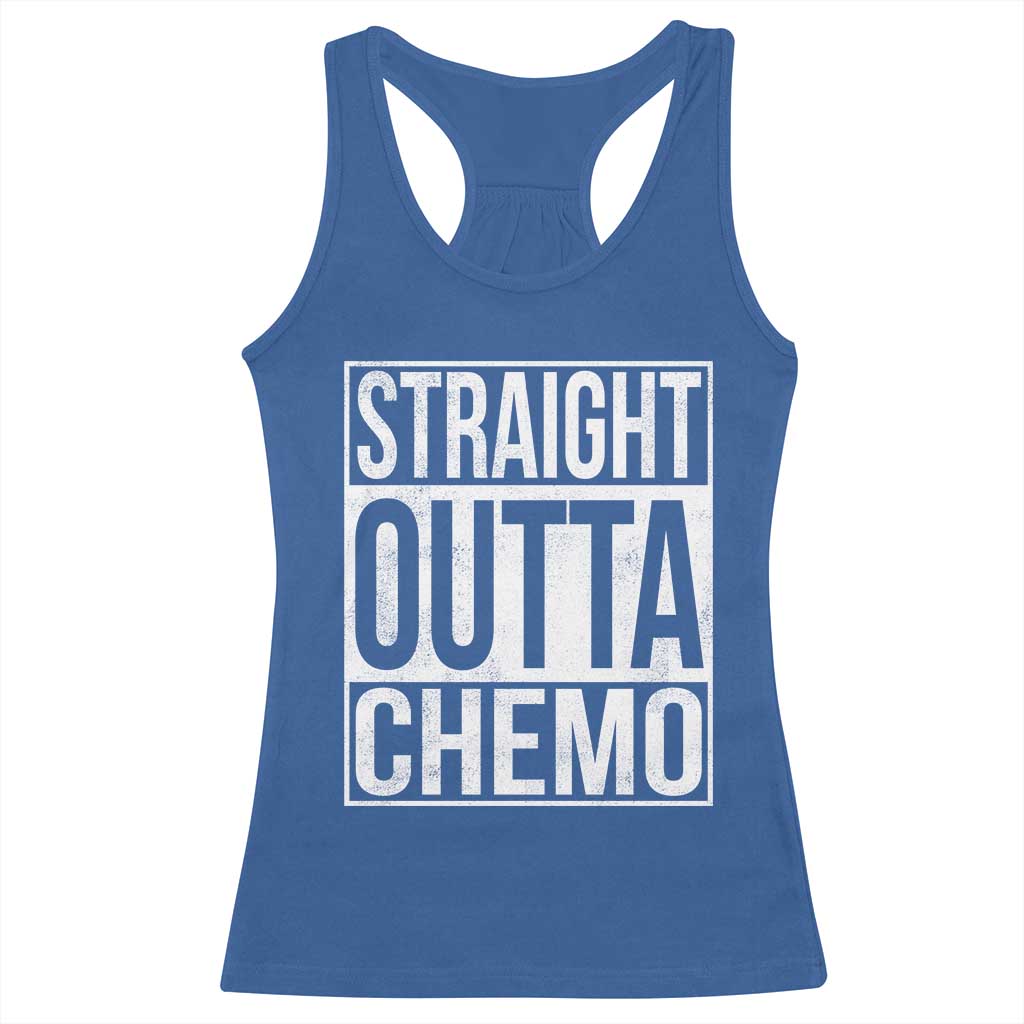 Straight Outta Chemo Racerback Tank Top Funny Battle Cancer Gift TS11 Royal Blue Print Your Wear