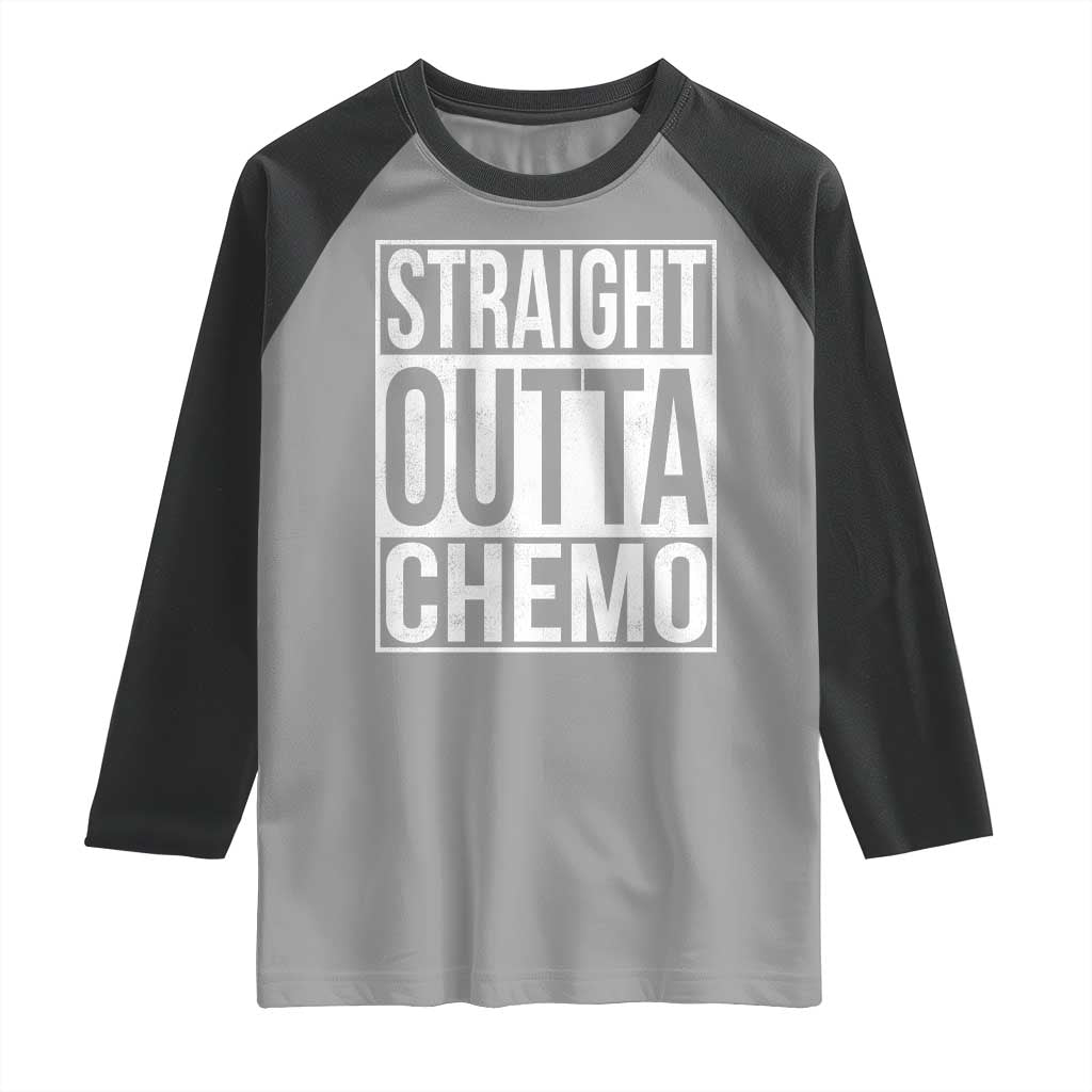 Straight Outta Chemo Raglan Shirt Funny Battle Cancer Gift TS11 Sport Gray Black Print Your Wear