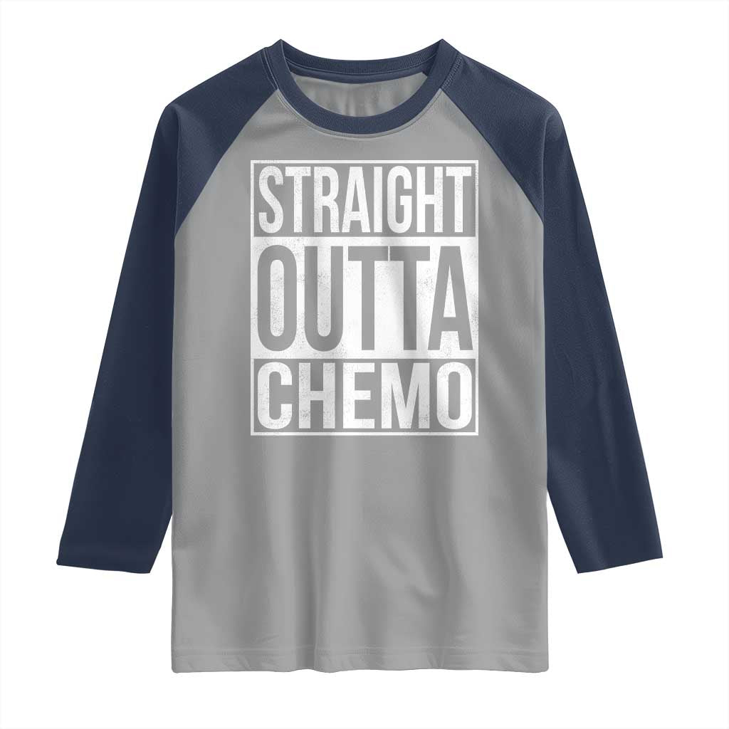Straight Outta Chemo Raglan Shirt Funny Battle Cancer Gift TS11 Sport Gray Navy Print Your Wear