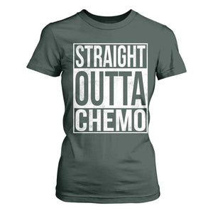 Straight Outta Chemo T Shirt For Women Funny Battle Cancer Gift TS11 Dark Forest Green Print Your Wear