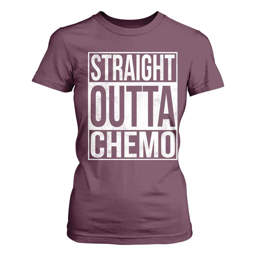 Straight Outta Chemo T Shirt For Women Funny Battle Cancer Gift TS11 Maroon Print Your Wear