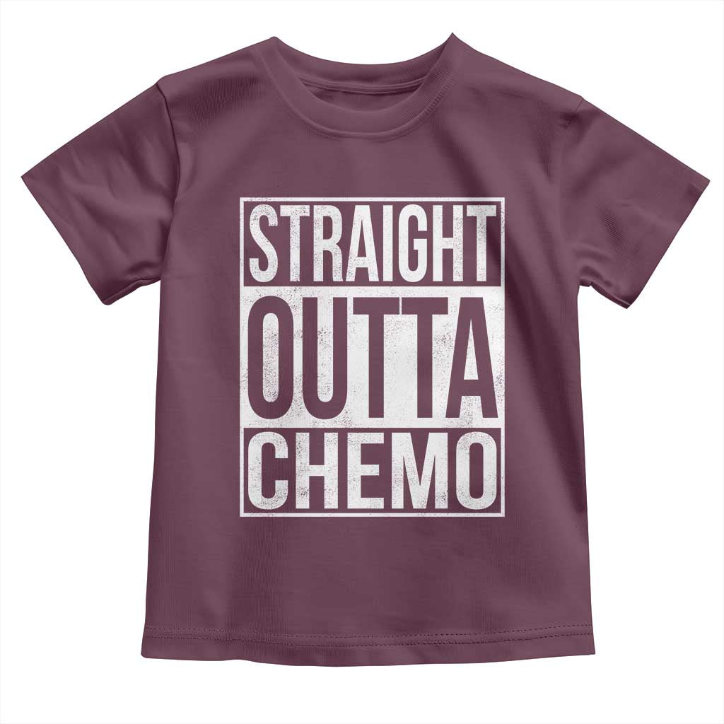 Straight Outta Chemo Toddler T Shirt Funny Battle Cancer Gift TS11 Maroon Print Your Wear