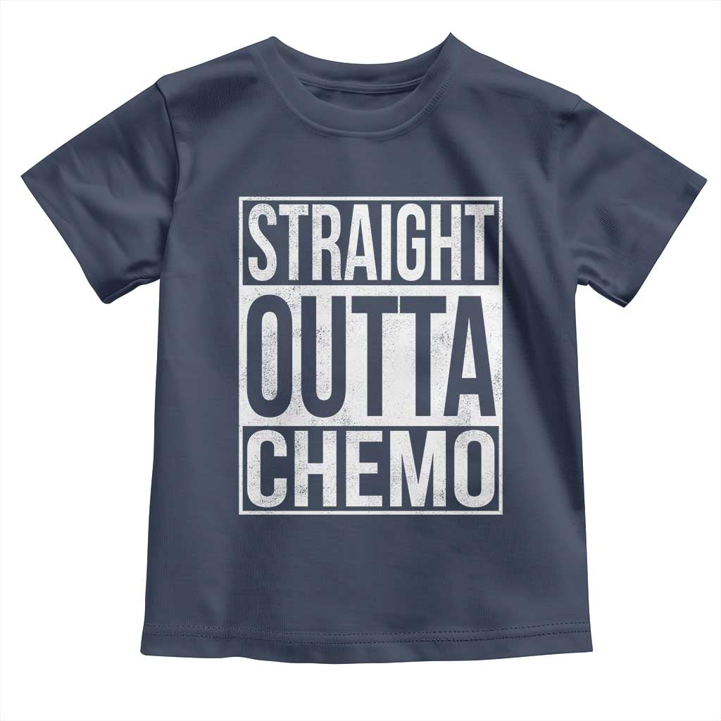 Straight Outta Chemo Toddler T Shirt Funny Battle Cancer Gift TS11 Navy Print Your Wear