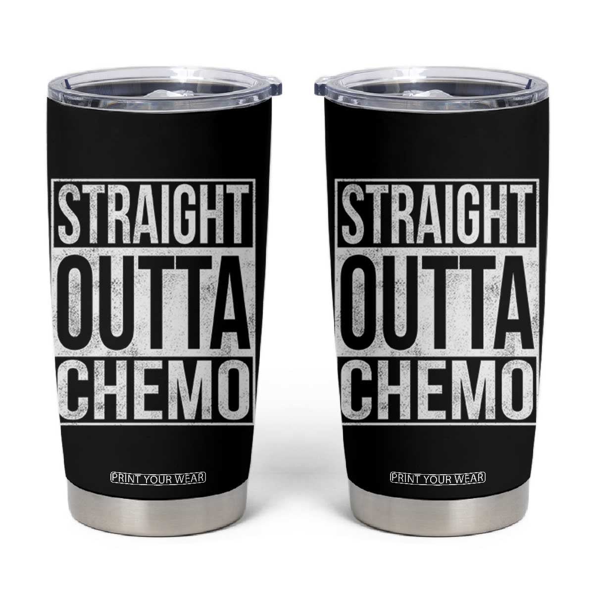 Straight Outta Chemo Tumbler Cup Funny Battle Cancer Gift TS11 Black Print Your Wear