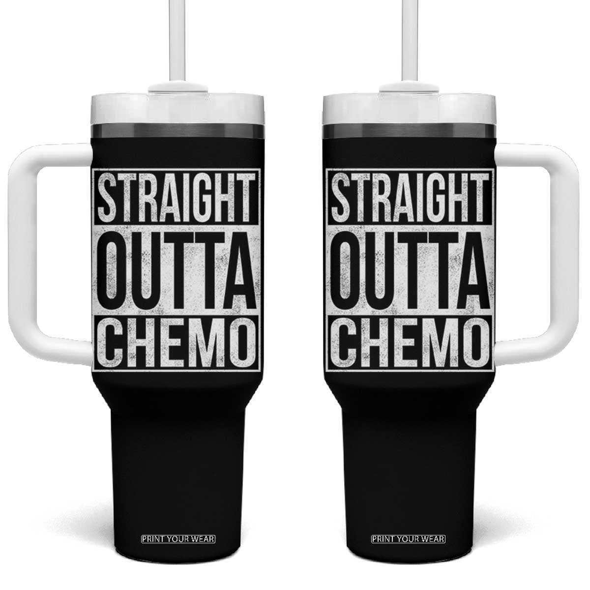 Straight Outta Chemo Tumbler With Handle Funny Battle Cancer Gift TS11 One Size: 40 oz Black Print Your Wear