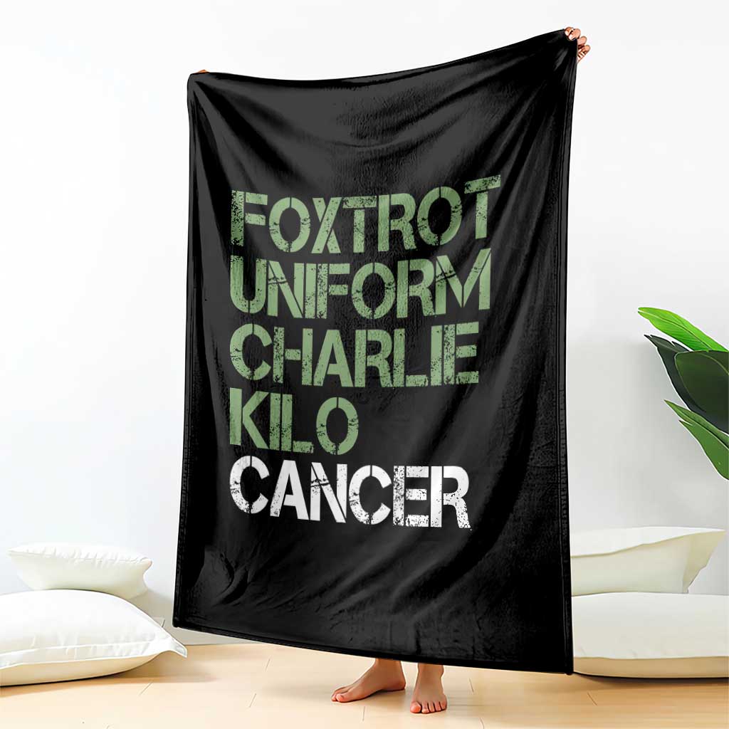 Foxtrot Uniform Charlie Kilo Cancer Throw Blanket Funny Fuck Cancer Military Alphabet TS11 Print Your Wear