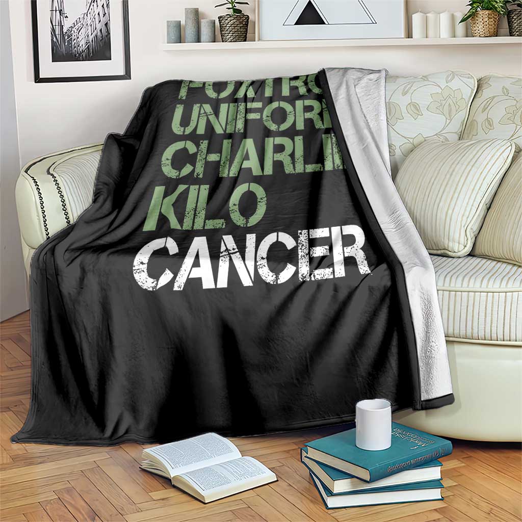 Foxtrot Uniform Charlie Kilo Cancer Throw Blanket Funny Fuck Cancer Military Alphabet TS11 Print Your Wear