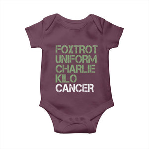 Foxtrot Uniform Charlie Kilo Cancer Baby Onesie Funny Fuck Cancer Military Alphabet TS11 Maroon Print Your Wear