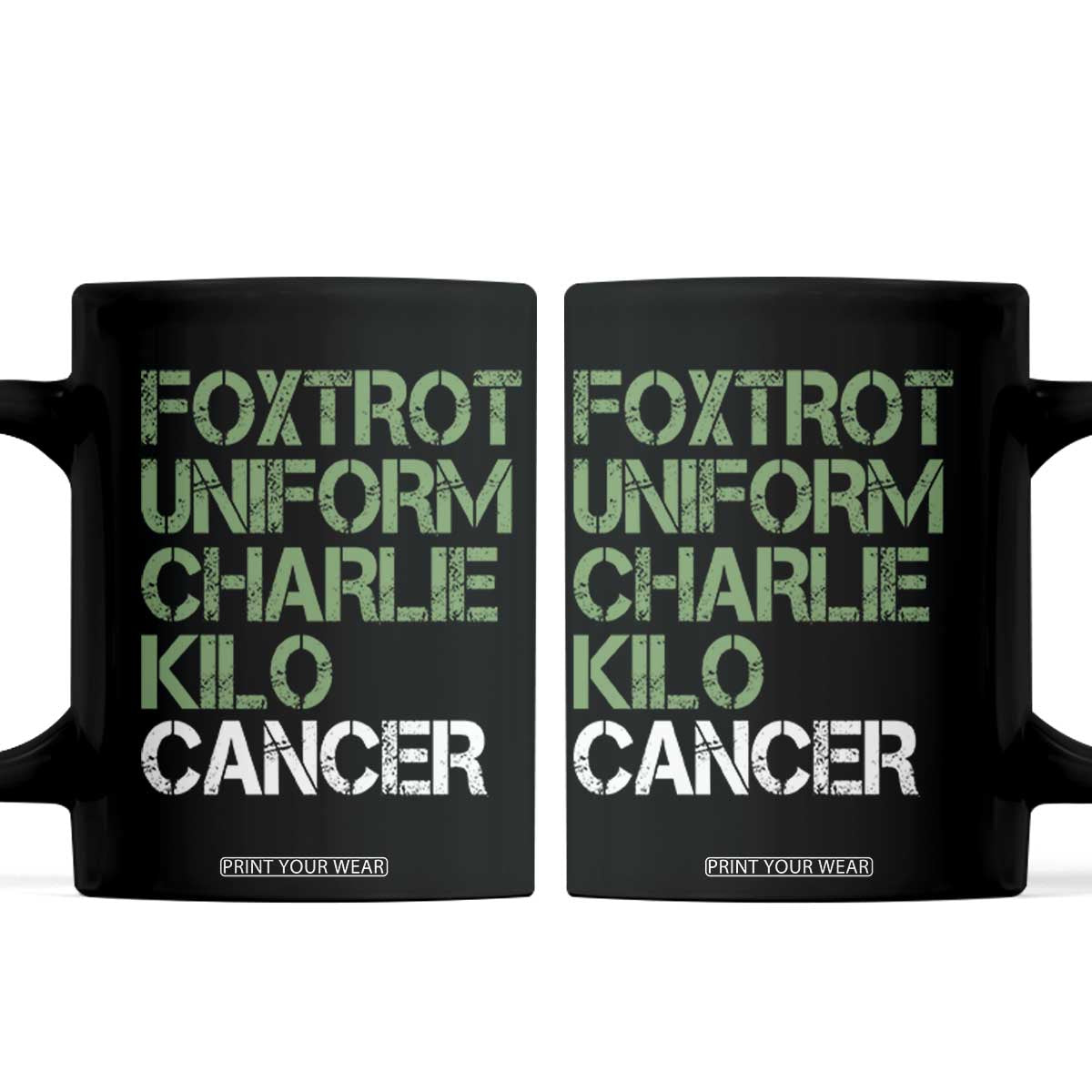 Foxtrot Uniform Charlie Kilo Cancer Coffee Mug Funny Fuck Cancer Military Alphabet TS11 Black Print Your Wear