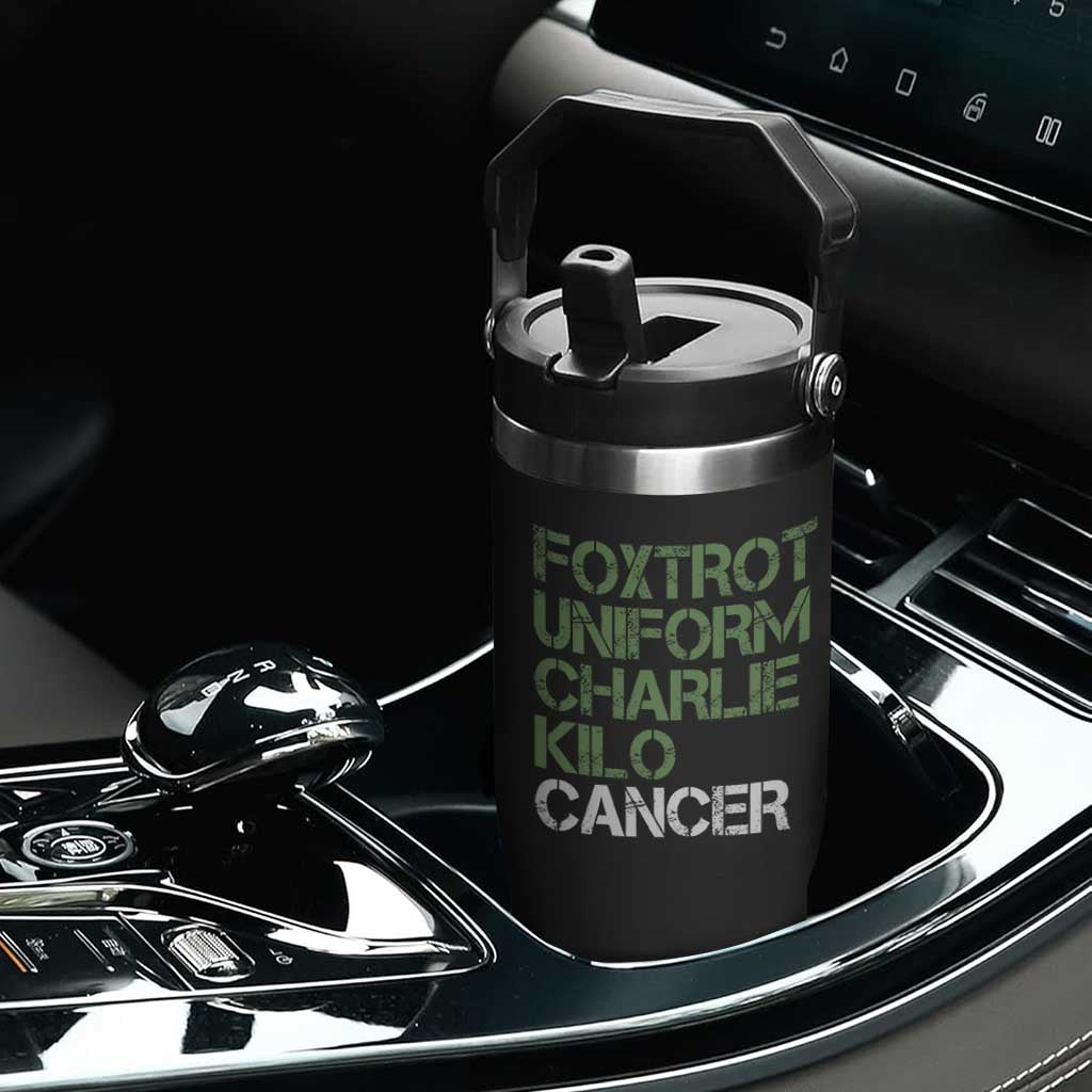 Foxtrot Uniform Charlie Kilo Cancer Flip Straw Tumbler Funny Fuck Cancer Military Alphabet TS11 Print Your Wear