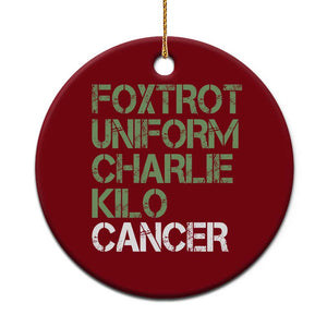 Foxtrot Uniform Charlie Kilo Cancer Ceramic Ornament Funny Fuck Cancer Military Alphabet TS11 1pc Red Print Your Wear