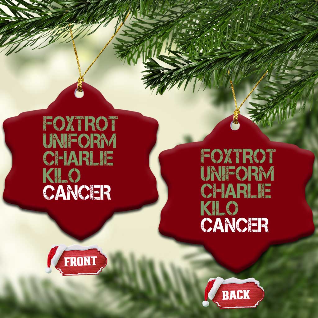 Foxtrot Uniform Charlie Kilo Cancer Ceramic Ornament Funny Fuck Cancer Military Alphabet TS11 Print Your Wear