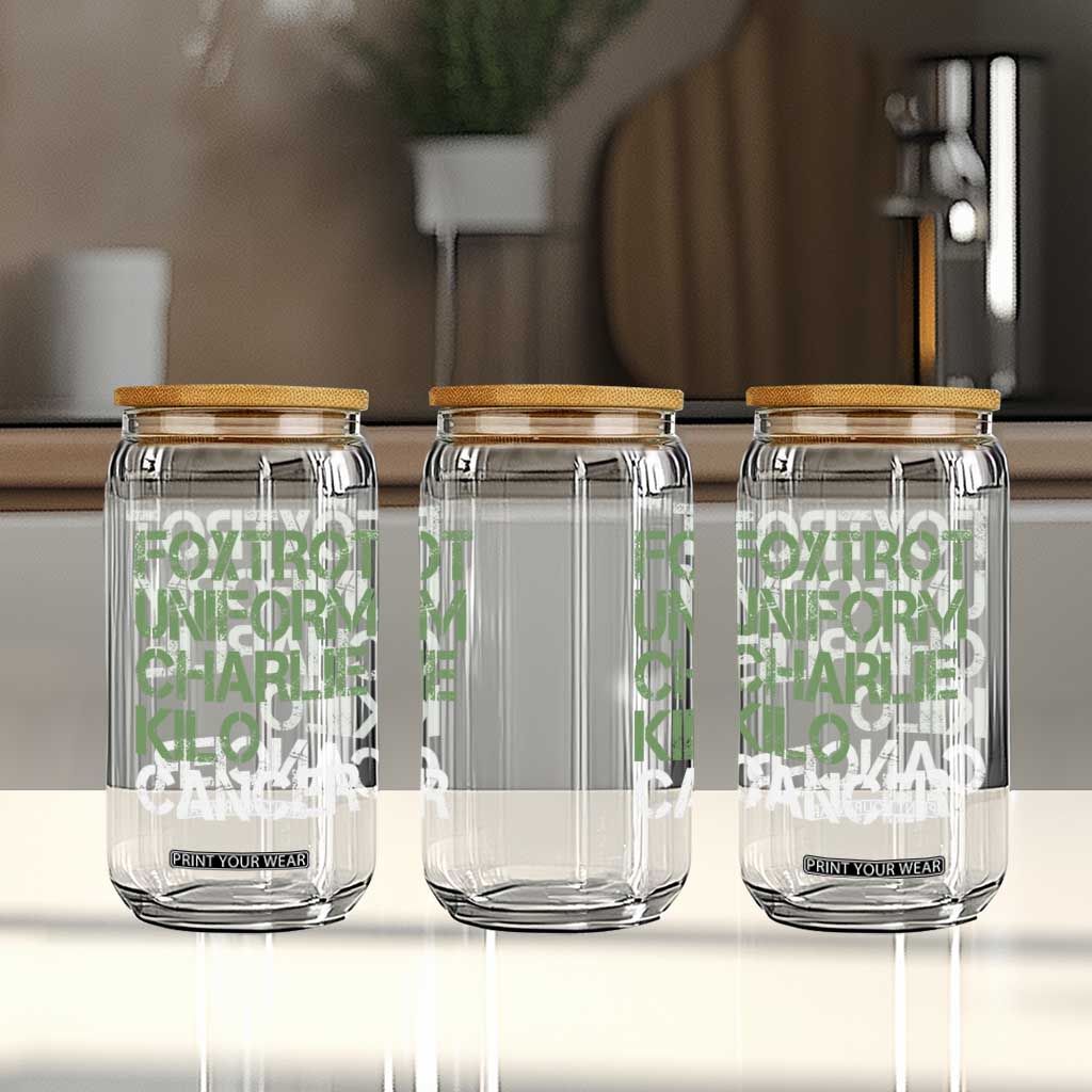 Foxtrot Uniform Charlie Kilo Cancer Glass Can Funny Fuck Cancer Military Alphabet TS11 Print Your Wear