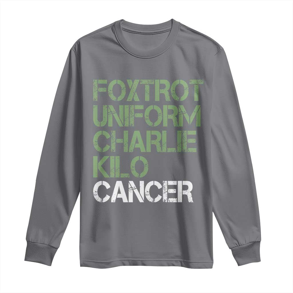 Foxtrot Uniform Charlie Kilo Cancer Long Sleeve Shirt Funny Fuck Cancer Military Alphabet TS11 Charcoal Print Your Wear