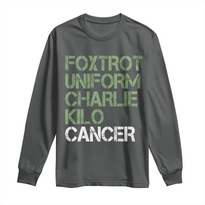 Foxtrot Uniform Charlie Kilo Cancer Long Sleeve Shirt Funny Fuck Cancer Military Alphabet TS11 Dark Heather Print Your Wear