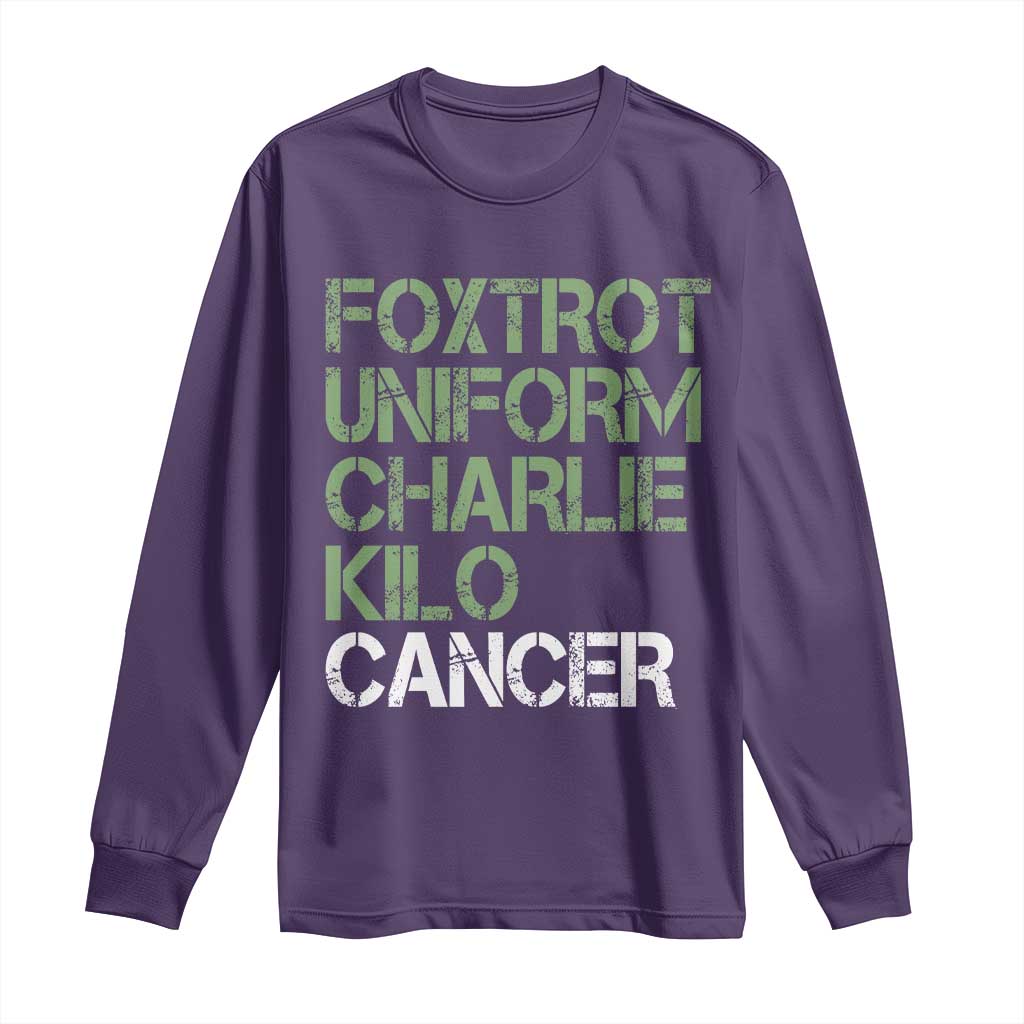 Foxtrot Uniform Charlie Kilo Cancer Long Sleeve Shirt Funny Fuck Cancer Military Alphabet TS11 Purple Print Your Wear