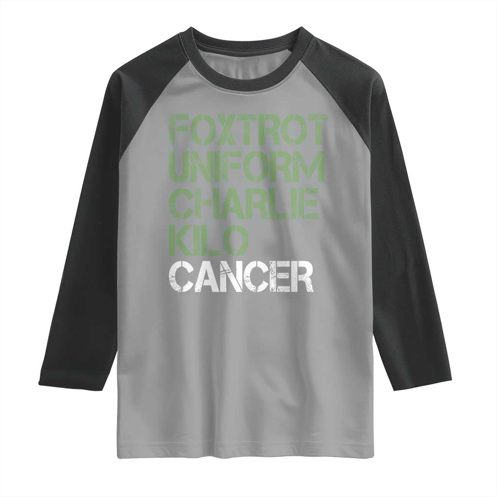 Foxtrot Uniform Charlie Kilo Cancer Raglan Shirt Funny Fuck Cancer Military Alphabet TS11 Sport Gray Black Print Your Wear