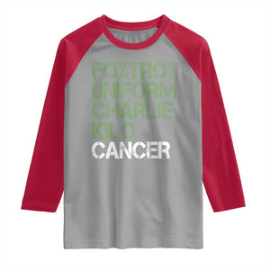 Foxtrot Uniform Charlie Kilo Cancer Raglan Shirt Funny Fuck Cancer Military Alphabet TS11 Sport Gray Red Print Your Wear