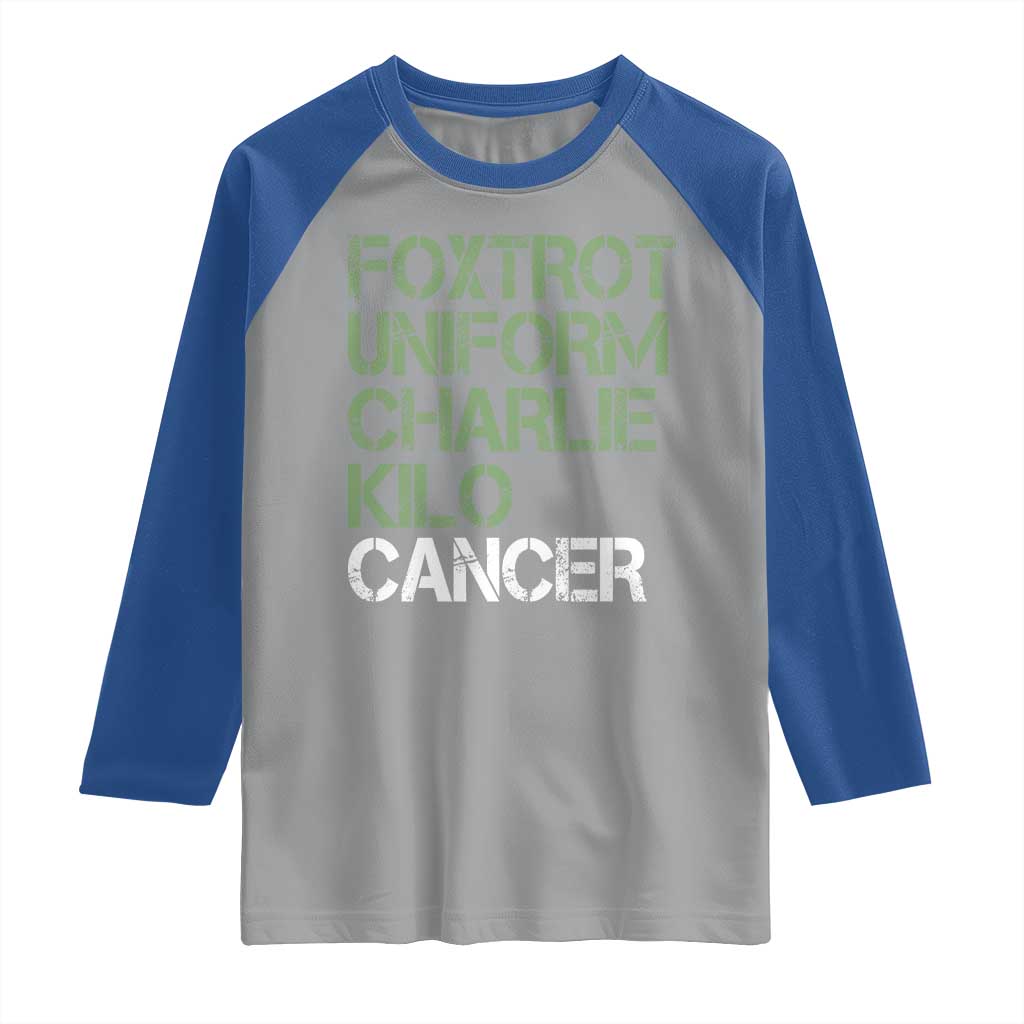 Foxtrot Uniform Charlie Kilo Cancer Raglan Shirt Funny Fuck Cancer Military Alphabet TS11 Sport Gray Royal Print Your Wear