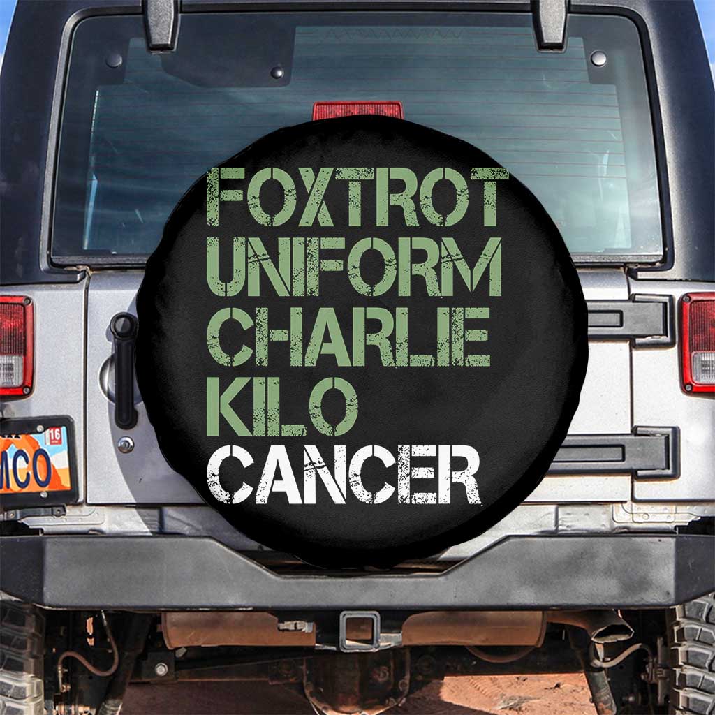 Foxtrot Uniform Charlie Kilo Cancer Spare Tire Cover Funny Fuck Cancer Military Alphabet TS11 No hole Black Print Your Wear