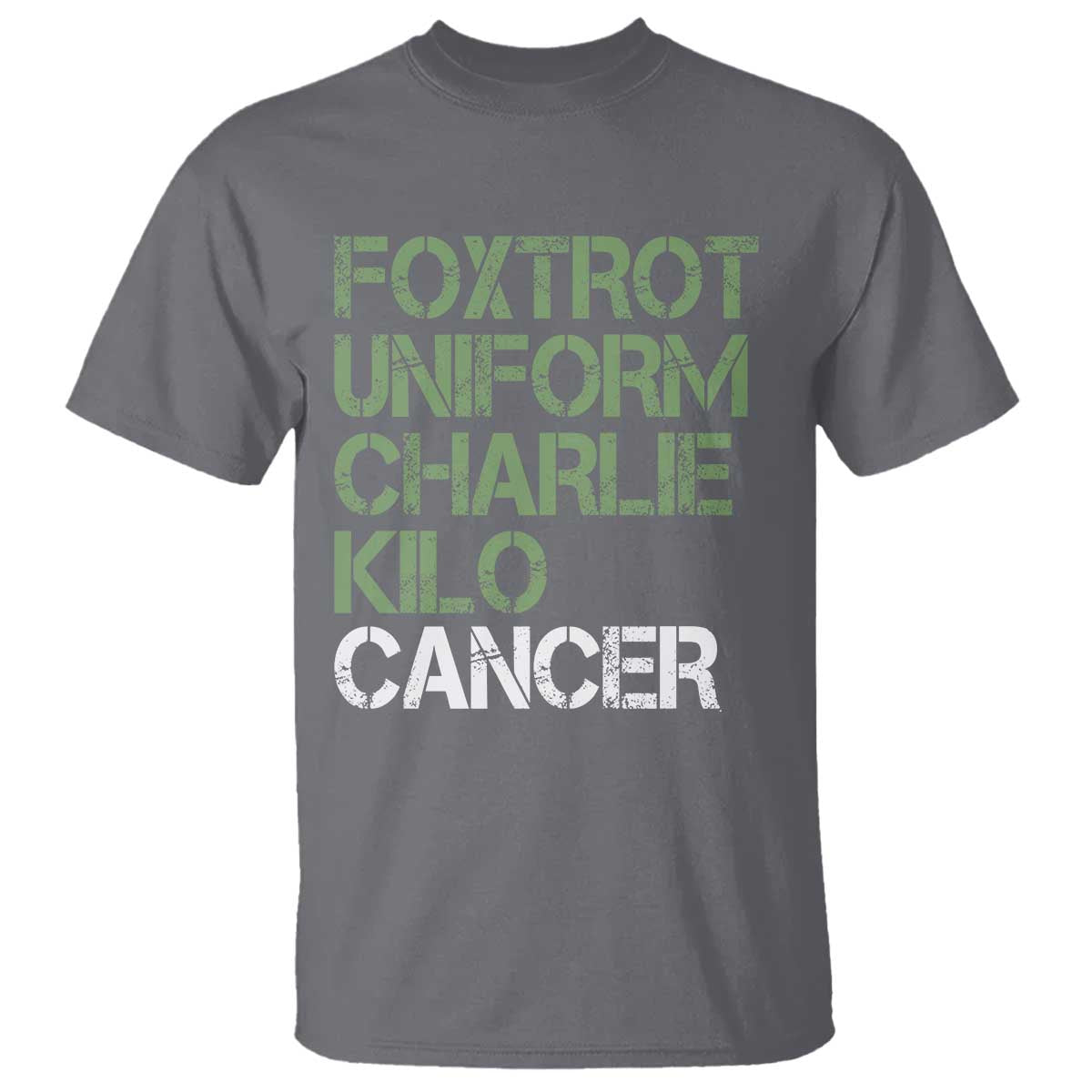 Foxtrot Uniform Charlie Kilo Cancer T Shirt Funny Fuck Cancer Military Alphabet TS11 Charcoal Print Your Wear