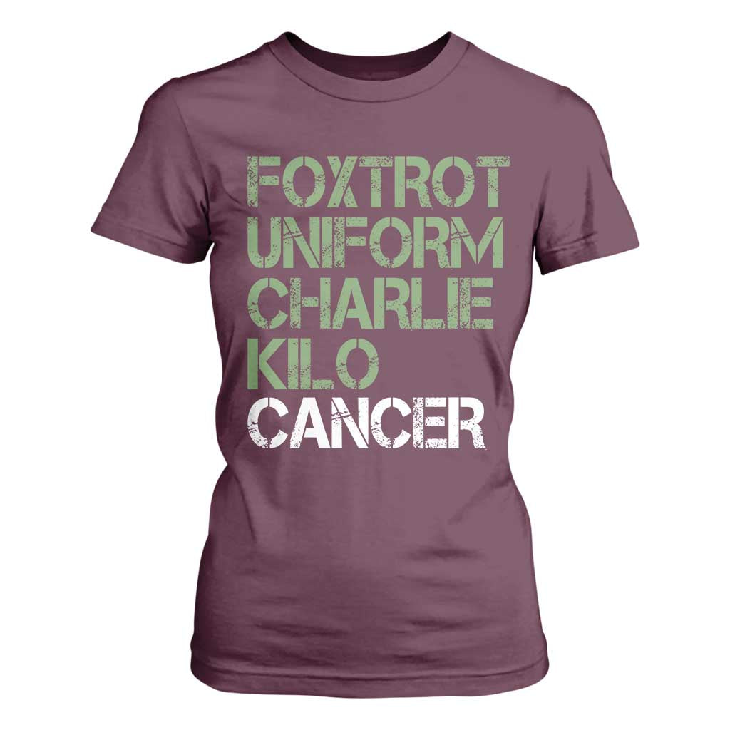 Foxtrot Uniform Charlie Kilo Cancer T Shirt For Women Funny Fuck Cancer Military Alphabet TS11 Maroon Print Your Wear