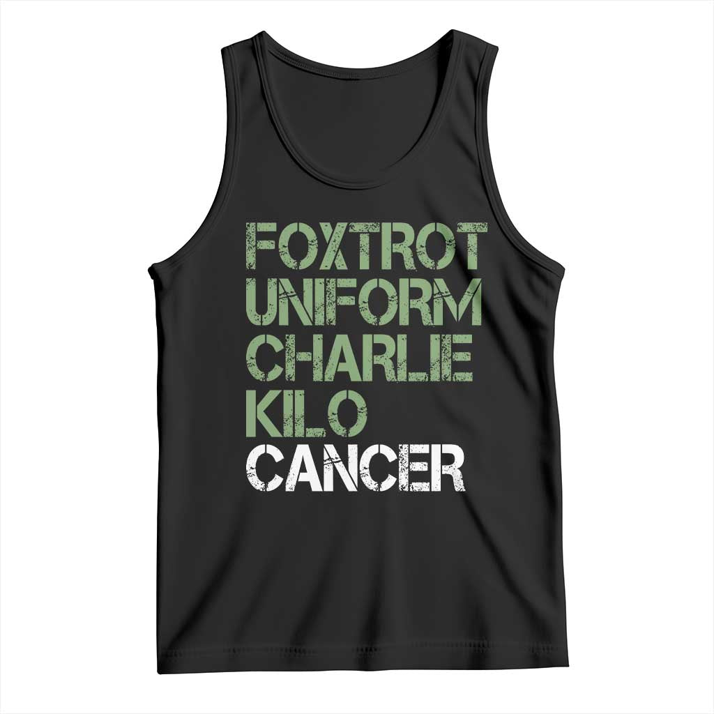 Foxtrot Uniform Charlie Kilo Cancer Tank Top Funny Fuck Cancer Military Alphabet TS11 Black Print Your Wear
