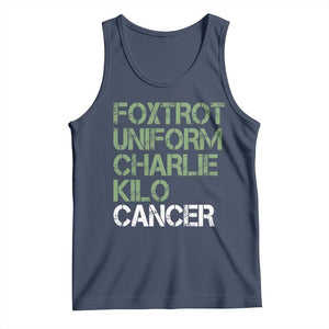 Foxtrot Uniform Charlie Kilo Cancer Tank Top Funny Fuck Cancer Military Alphabet TS11 Navy Print Your Wear