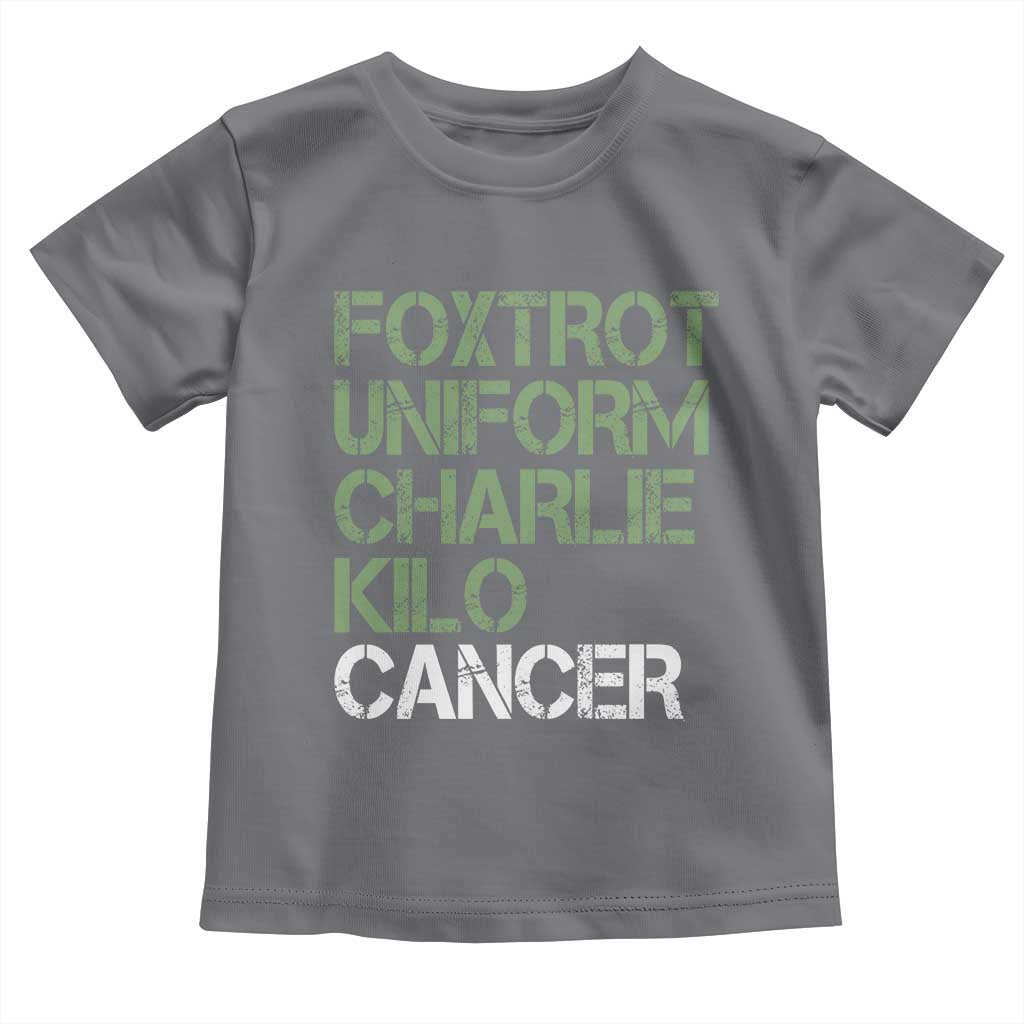 Foxtrot Uniform Charlie Kilo Cancer Toddler T Shirt Funny Fuck Cancer Military Alphabet TS11 Charcoal Print Your Wear