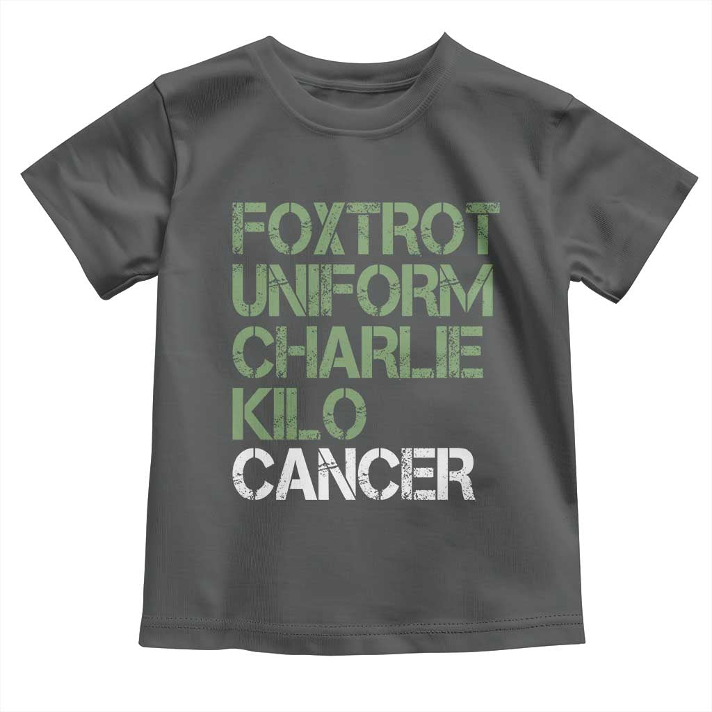 Foxtrot Uniform Charlie Kilo Cancer Toddler T Shirt Funny Fuck Cancer Military Alphabet TS11 Dark Heather Print Your Wear