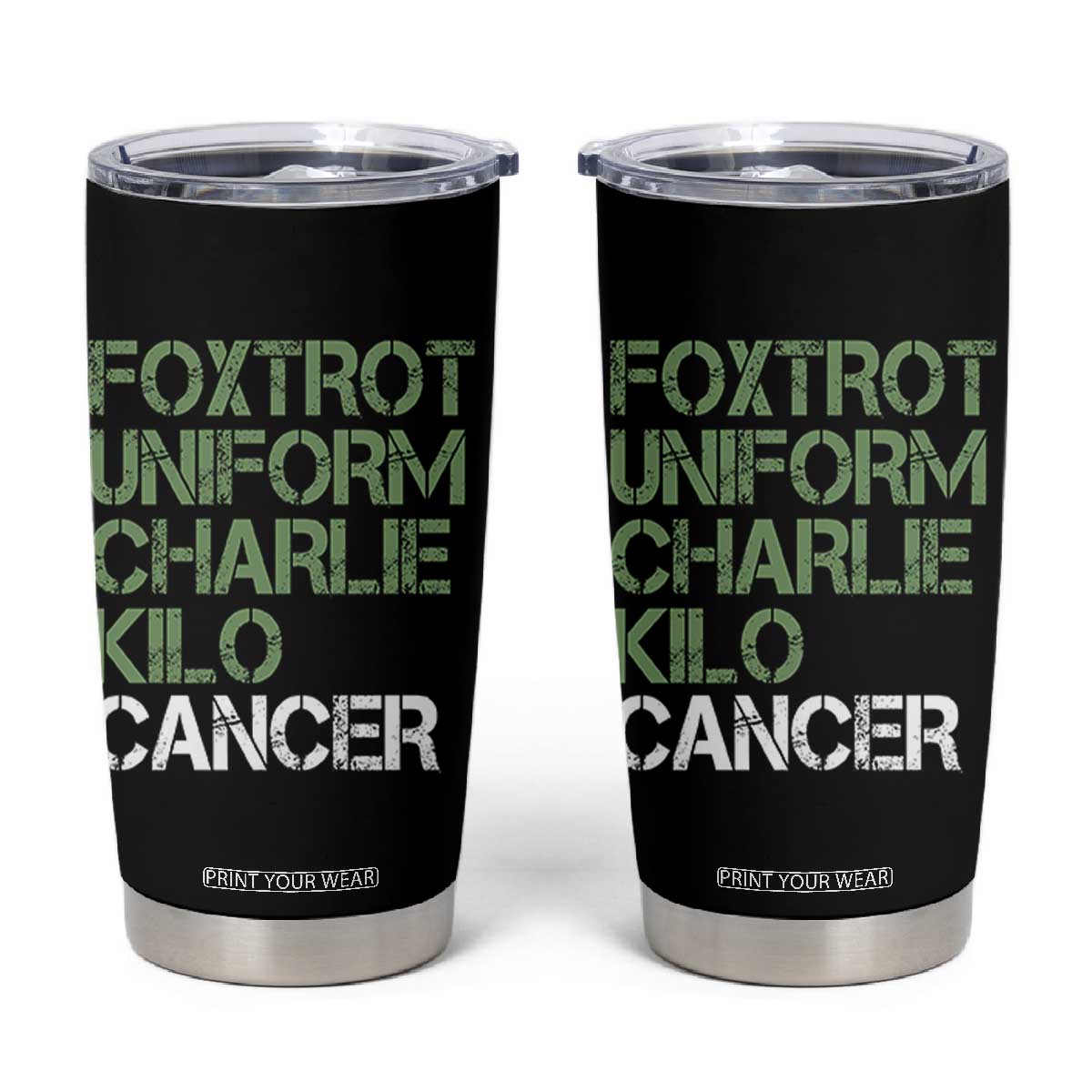 Foxtrot Uniform Charlie Kilo Cancer Tumbler Cup Funny Fuck Cancer Military Alphabet TS11 Black Print Your Wear