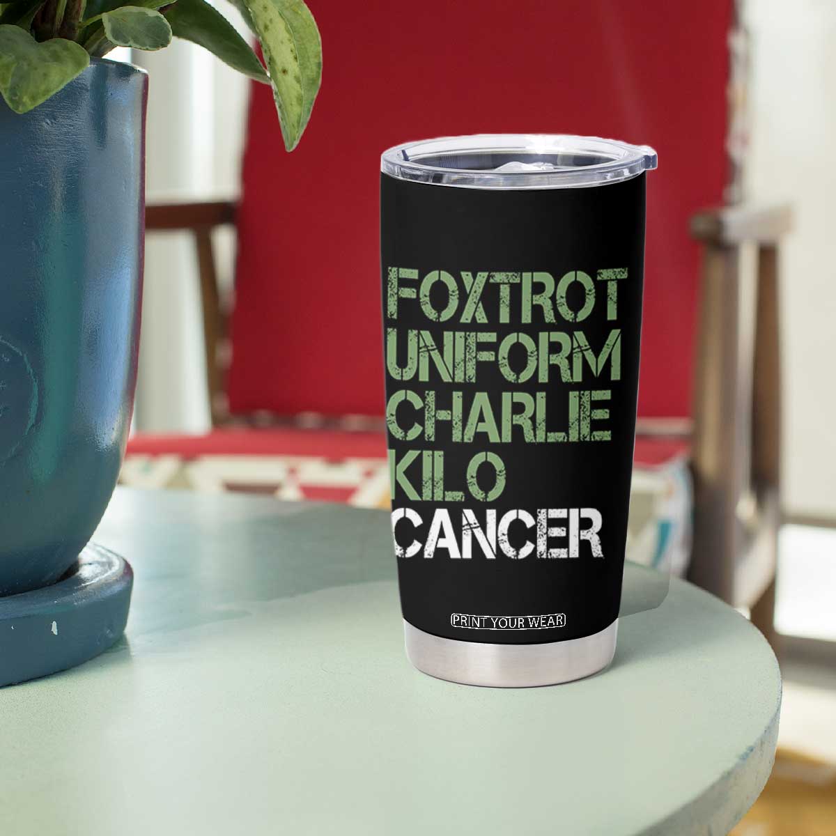 Foxtrot Uniform Charlie Kilo Cancer Tumbler Cup Funny Fuck Cancer Military Alphabet TS11 Print Your Wear