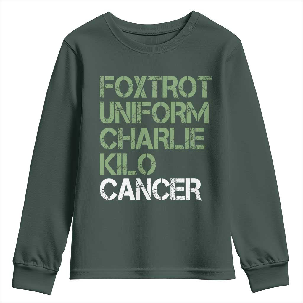 Foxtrot Uniform Charlie Kilo Cancer Youth Sweatshirt Funny Fuck Cancer Military Alphabet TS11 Dark Forest Green Print Your Wear