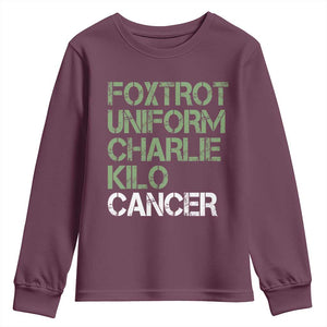 Foxtrot Uniform Charlie Kilo Cancer Youth Sweatshirt Funny Fuck Cancer Military Alphabet TS11 Maroon Print Your Wear