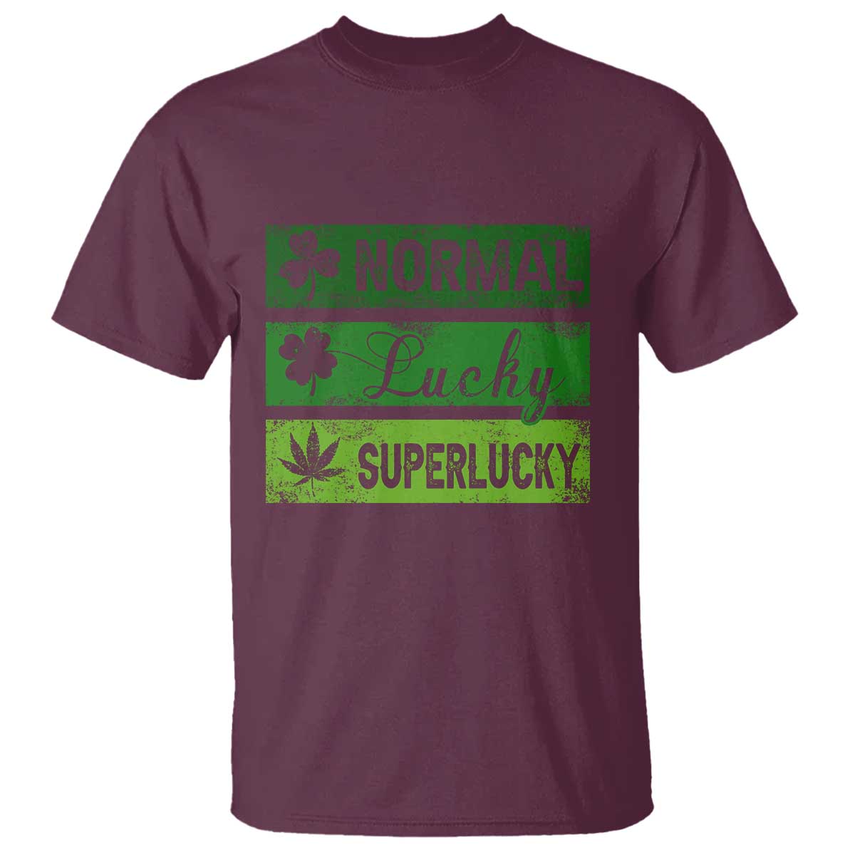 Funny St Patrick's Day Cannabis Weed T Shirt Normal Shamrock Lucky Clover Super Lucky Weed TS11 Maroon Print Your Wear